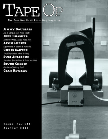 Tape Op Magazine - Issue No. 130 (Apr/May 2019)