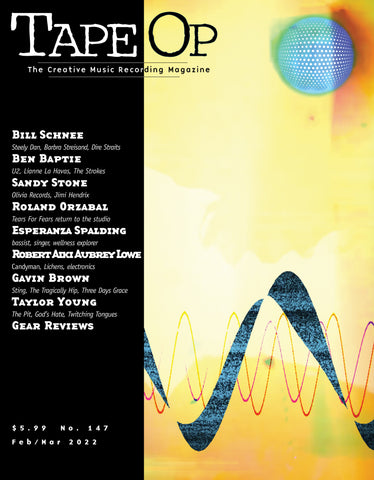 Tape Op Magazine - Issue No. 147 (Feb/Mar 2022)