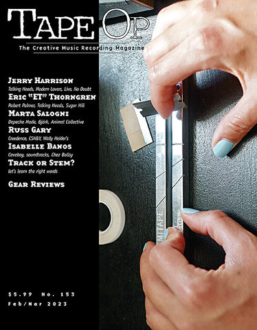 Tape Op Magazine - Issue No. 153 (Feb/Mar 2023)