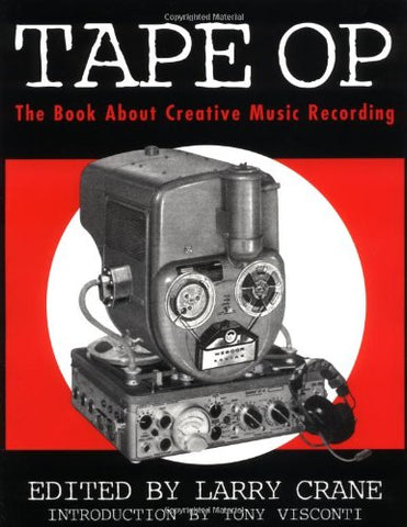 Tape Op: The Book About Creative Music Recording