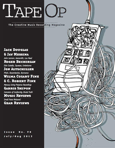 Tape Op Magazine - Issue No. 90 (Jul/Aug 2012)